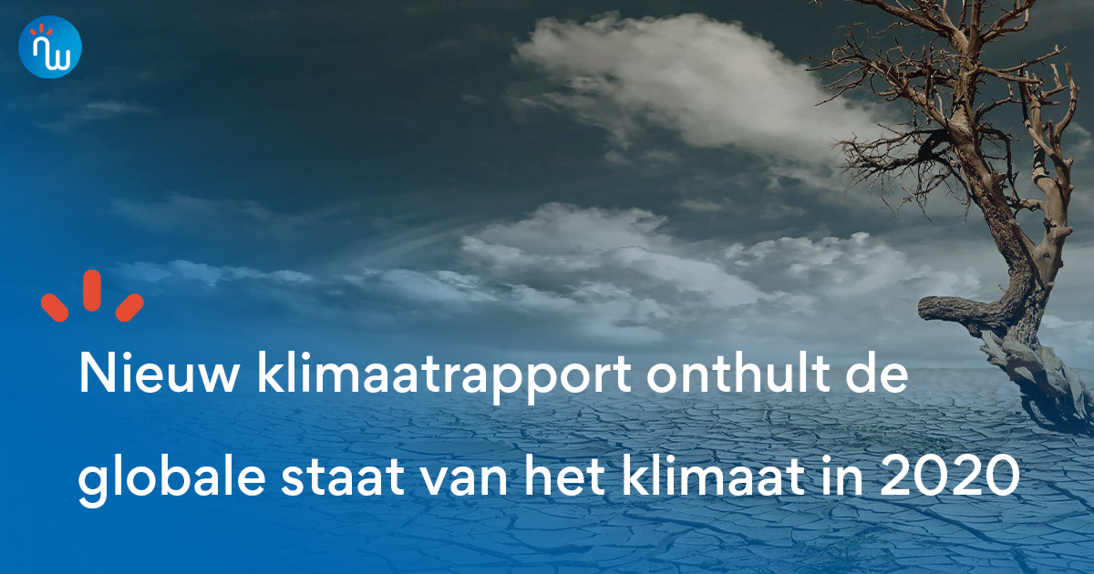 Nieuw Klimaatrapport Onthult De Staat Van Het Klimaat In 2020